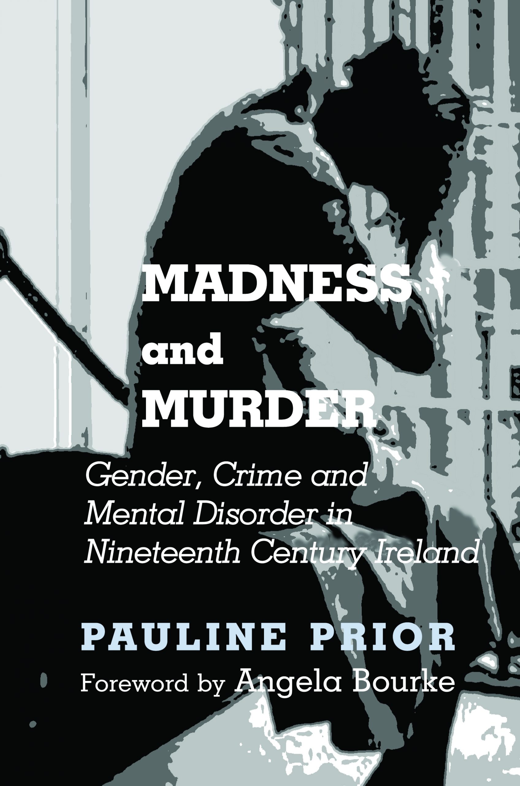Madness and Murder: Gender, Crime and Mental Disorder in Nineteenth ...